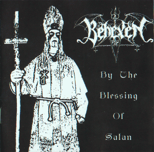 Behexen : By the Blessing of Satan Behexen : By the Blessing of Satan